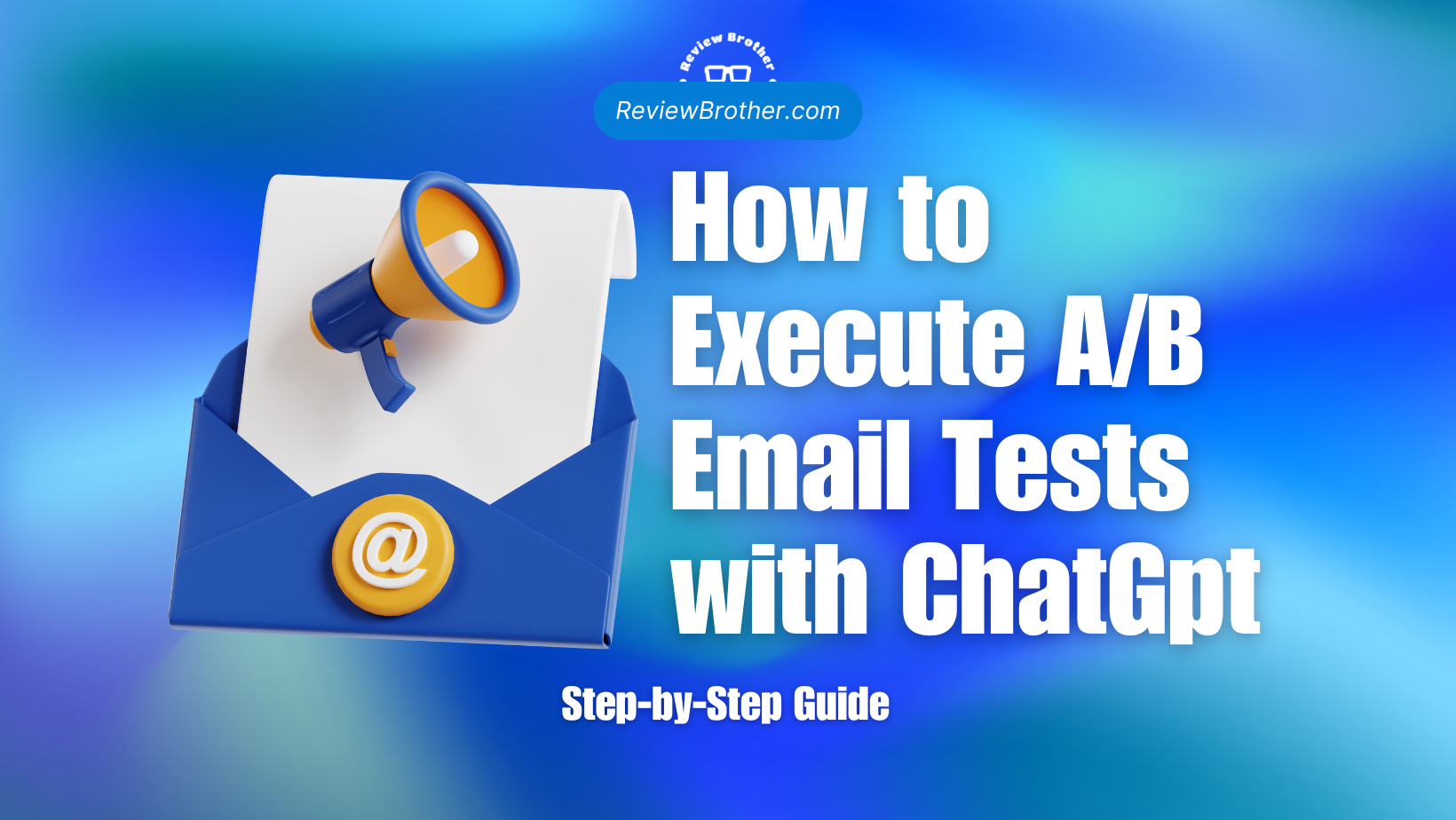 Step-by-Step: How to Execute A/B Email Tests with ChatGpt